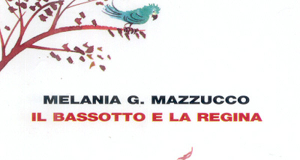 “Il bassotto e la regina” di Melania G. Mazzucco “Il bassotto e la regina” di Melania G. Mazzucco