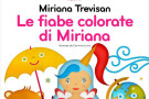Miriana Trevisan presenta “Le Fiabe Colorate di Miriana”, il suo libro per bambini